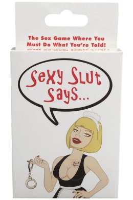 SEXY SLUT SAYS...